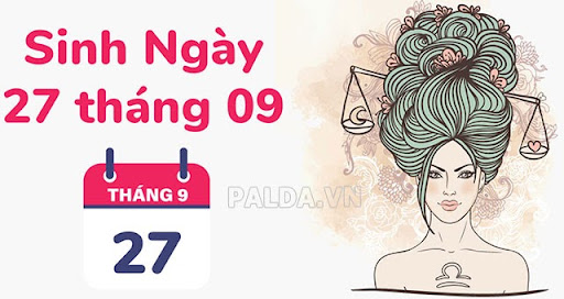 Thiên Bình sinh nhật 27/9 tin vào sự bình đẳng và cực kỳ nhạy cảm