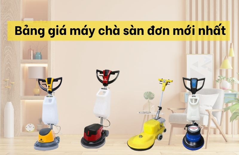Tìm hiểu về mức giá máy chà sàn đơn mới nhất hiện nay