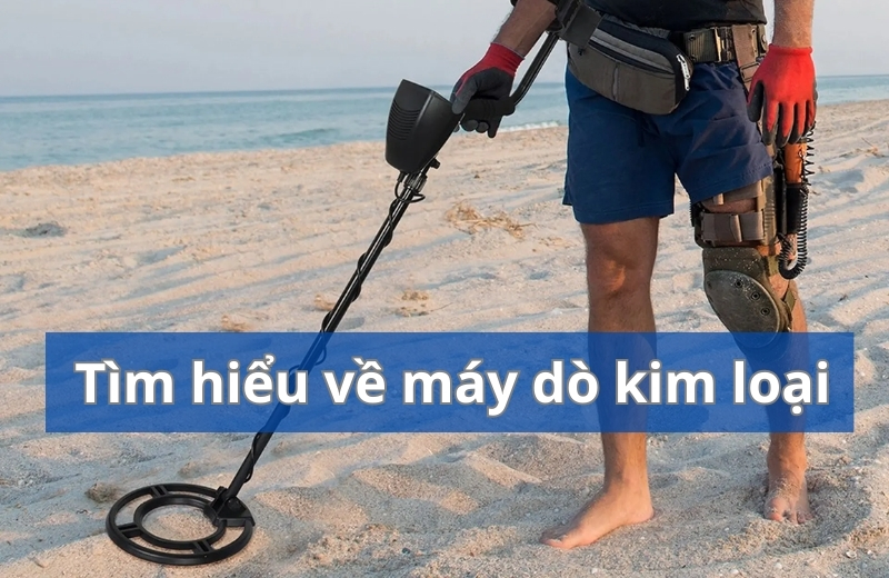 Tìm hiểu về máy dò kim loại